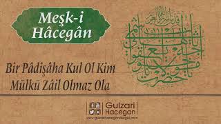 Bir Pâdişâha Kul Ol Kim Mülkü Zâil Olmaz Ola | Meşk-i Hâcegân | Yakub Haşimi Hocaefendi (ksa) Resimi