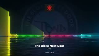 The Bloke Next Door - Why #Trance #Edm #Club #Dance #House