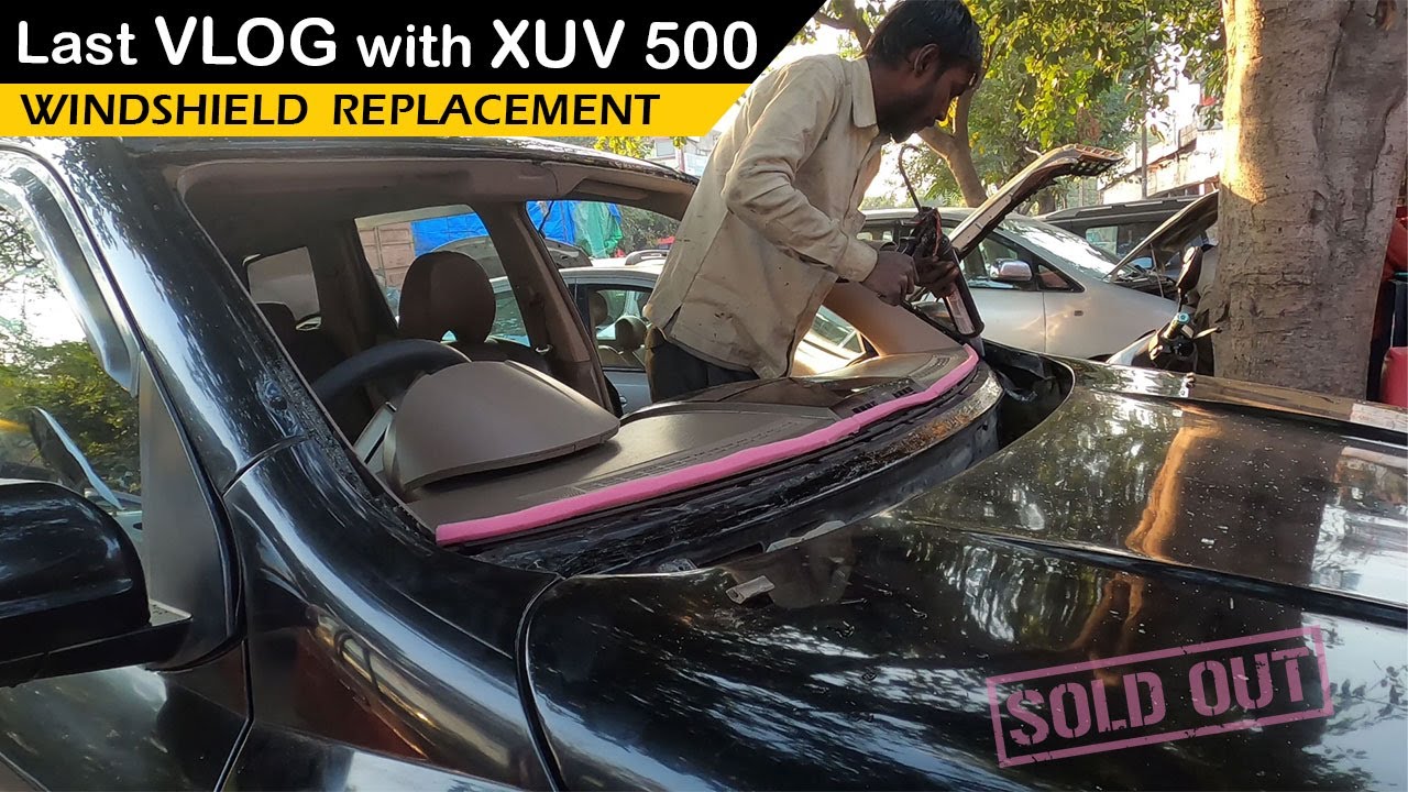 Last vlog with my xuv 500 windshield replacement बहुत कुछ सिखाया है इसने Will XUV500 Come