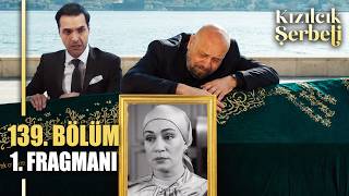 Kızılcık Şerbeti 139. 1. Fragmanı \