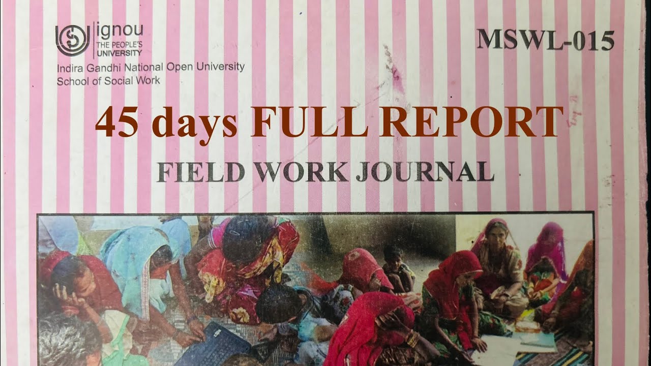Full report of MSW 45 days CONCURRENT field work | MSWL-013 | MSWL-015| IGNOU INTERSHIP report 