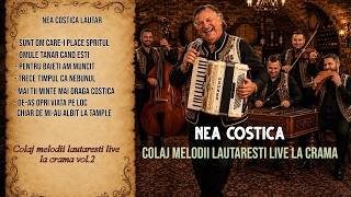 Nea Costica - Colaj Melodii Lautaresti Live la Crama vol.2