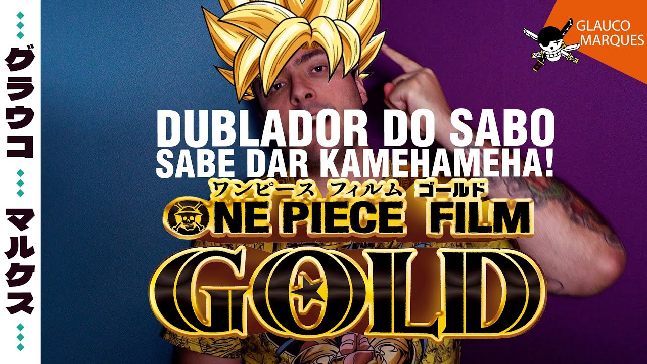 DUBLAGEM DO FILME ONE PIECE GOLD