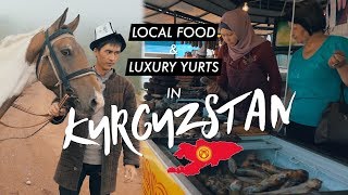 Kyrgyz Food & Luxury Yurts - Bishkek & Chunkurchak Kyrgyzstan Food & Travel Vlog