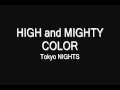 High and mighty color  tokyo nights