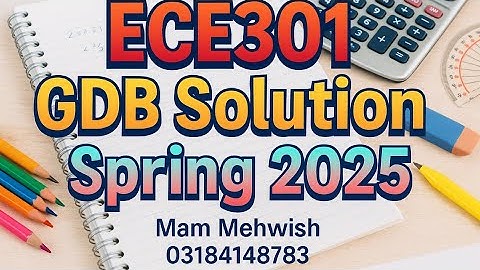 ECE301 GDB Solution Spring 2025 | Complete Assignment Solutions | Mam Mehwish