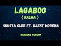 Lagabog  skusta clee ft illest morena   karaoke version 