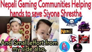 Nepali Gaming Communities Helping hand to save Siyona Shrestha // let's Save her //