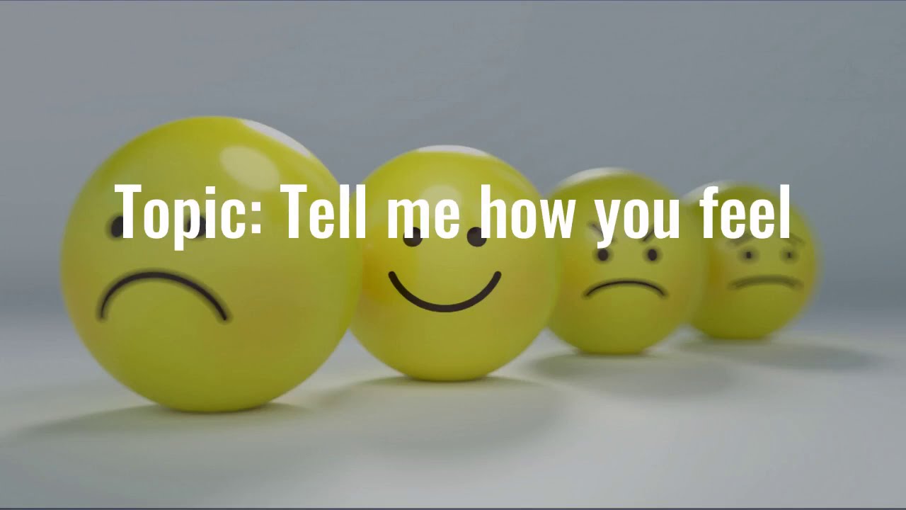 Topic: Tell me how you feel - YouTube