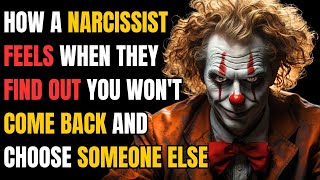 How a Narcissist Feels When They Find Out You Won't Come Back And Choose Someone Else |NPD| Narc