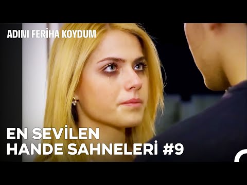 Bir Tek Emir Sarrafoğlu İçin Yıkılan Hande - Adını Feriha Koydum