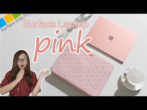 Surface Laptop 2 màu hồng chỉ dành cho thị trường Trung Quốc