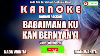 Karaoke Wanita BAGAIMANA KU KAN BERNYANYI