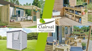 Clairval, spécialiste de la terrasse bois et accessoires pour mobil home présente ses nouveautés.