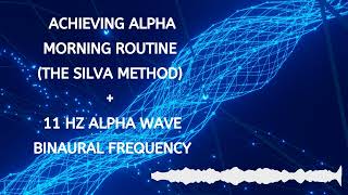 The Silva Method  Alpha Waves Meditation  11 Hz Alpha Wave Frequency Music  Binaural Alpha Waves