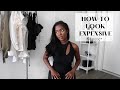 HOW TO LOOK EXPENSIVE | realistic tips that you can start doing now