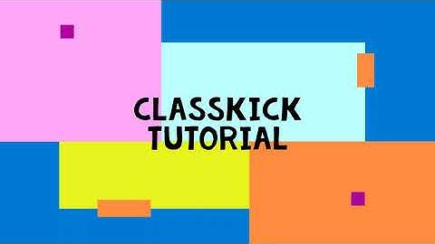 ClassKick Tutorial