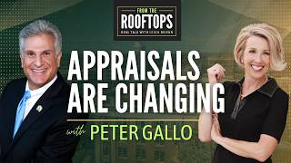The New Appraisal Rules Every REALTOR® Needs to Know | Peter Gallo & Leigh Brown