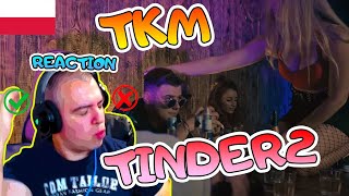 TKM - Tinder 2 REAKCJA  FIRST TIME REACTION !