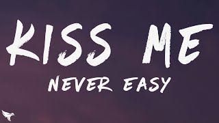 never easy - kiss me (Lyrics)