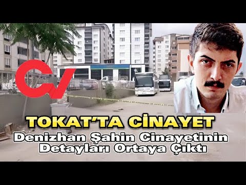 TOKAT’TA CİNAYET Denizhan Şahin Cinayetinin Detayları Ortaya Çıktı #sondakika #haber #polis #tokat