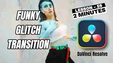 Funky Glitch Transition Effect - Lesson 59 DaVinci Resolve Tutorial