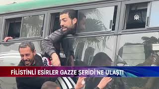 FİLİSTİNLİ ESİRLER GAZZE ŞERİDİ'NE ULAŞTI