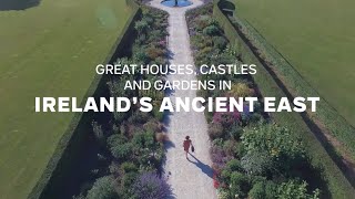 Great Houses, Castles and Gardens in Ireland&#39;s Ancient East