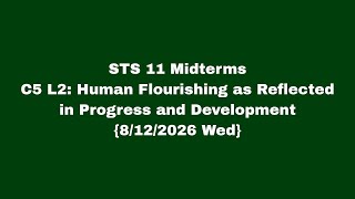 STS 11 Midterms C5 L2: Human Flourishing as Reflected in Progress and Development {8/12/2026 Wed}