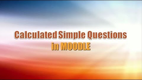 Calculated Simple Questions in MOODLE