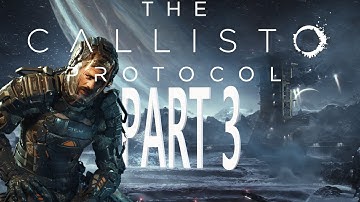 The Callisto Protocol - First Playthrough - Part 3