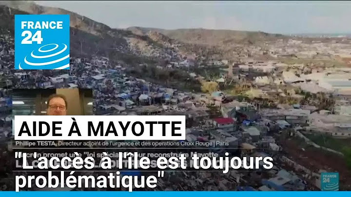 Aide à Mayotte : "l'accès à l'île est toujours problématique" • FRANCE 24