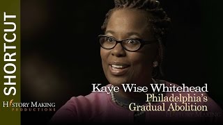 Kaye Wise Whitehead on Philadelphias Gradual Abolition