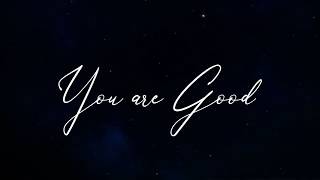 Kari Jobe - You are Good (instrumental lyrics)