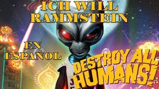Destroy All Humans! - Ich will - Rammstein - Trailer song en español