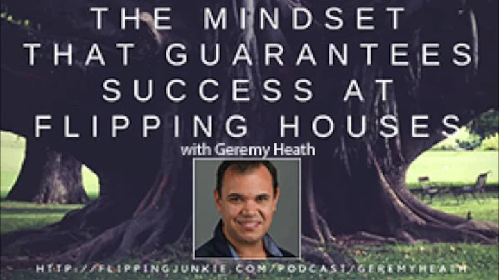 The mindset that guarantees flipping houses succes...