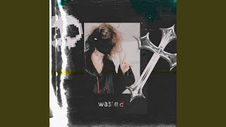 wasted (Speed Up) - ZXCURSEDKILLUA