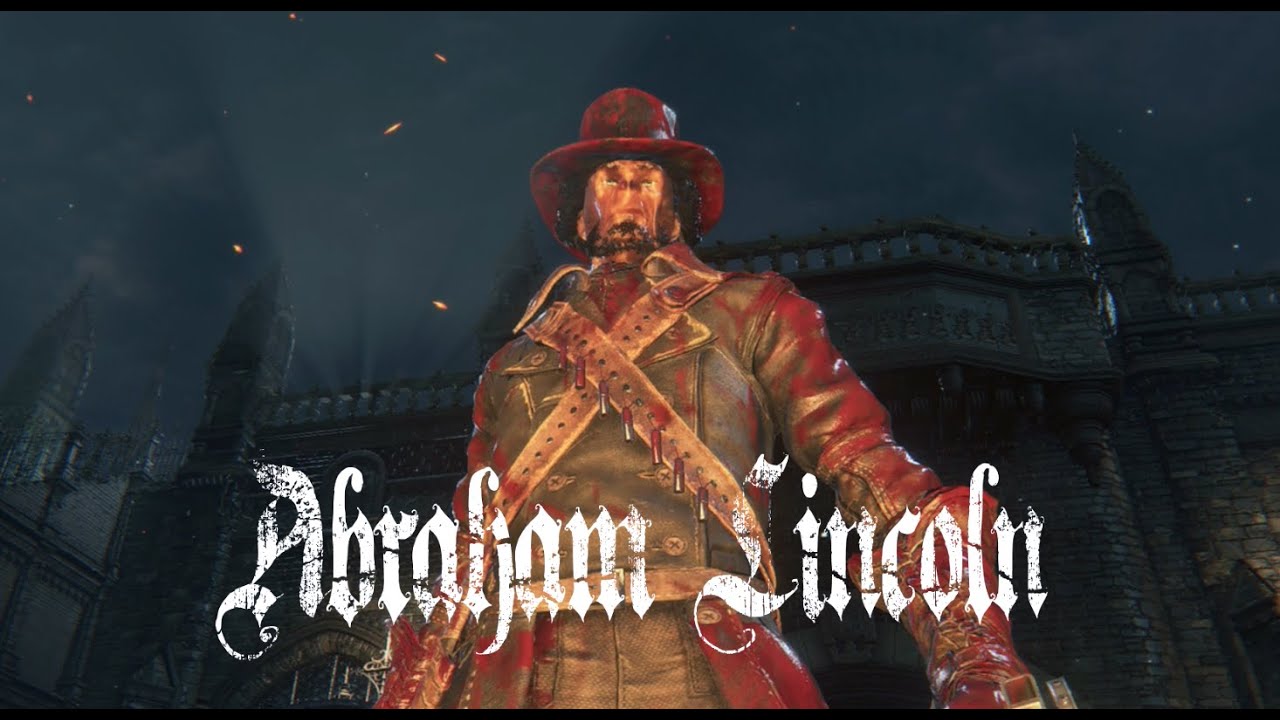 Abraham Lincoln: Vampire Hunter : r/bloodborne