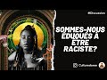 Sommesnous duqus a devenir raciste en europe  culture dore