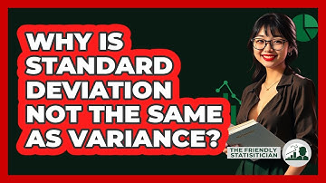 Why Is Standard Deviation Not The Same As Variance? - The Friendly Statistician