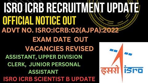 ISRO ICRB ASSISTANT,UDC,JPA RECRUITMENT UPDATE🔥||EXAM DATE OUT😱VACANCIES REVISED IN EVERY ZONE