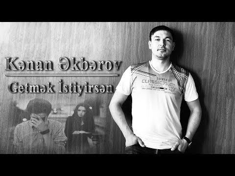 Kenan Akberov - Getmek İstiyirsen  (Şeir) Yeni