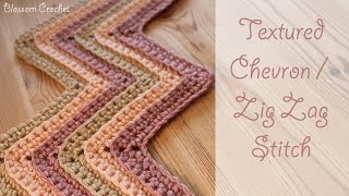 Crochet Textured Chevron / Zig Zag Stitch