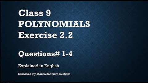 Class 9 POLYNOMIALS Exercise 2.2-Q1-4 (In English)- NCERT CBSE