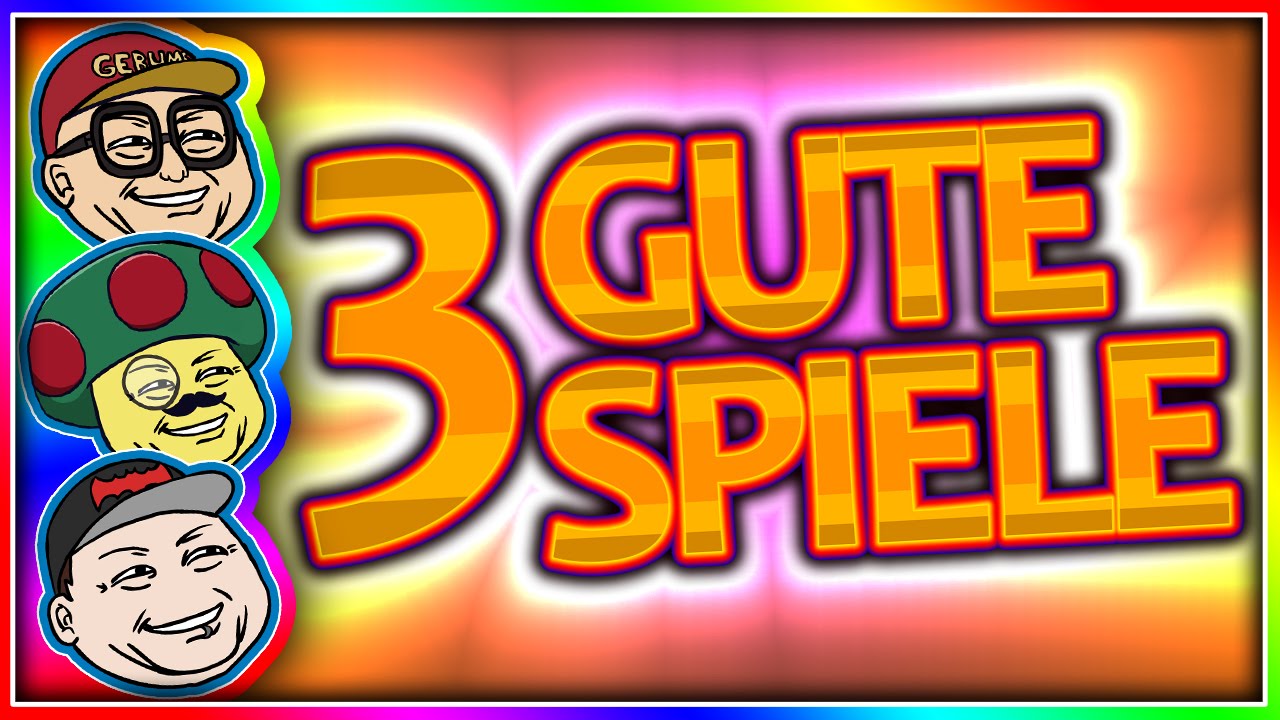 3 Gute Spiele! - Expertenrunde #58 - Irgendwelche Empfehlungen oder so.