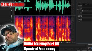 Audio Journey Part 59  How to use the Spectral Frequency Display