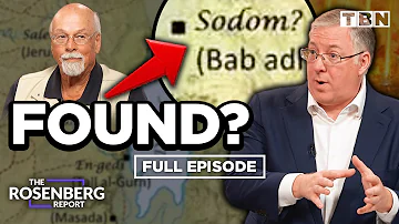 Sodom & Gomorrah: Archaeologist DISCOVERS Startling Evidence | FULL EPISODE | The Rosenberg Report