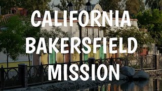 Information about the california bakersfield mission (lds). stories
from returned missionaries, etc.