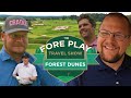 Playing A Top Public Course In The U.S. - Fore Play Travel Series: Forest Dunes