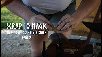 Scrap to magic: making a norse style knife, part 2